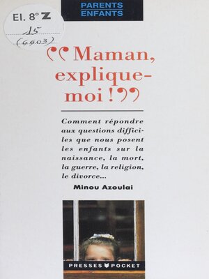 cover image of Maman, explique-moi !